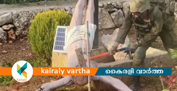 ലെബനനില്&zwj; യേശു ക്രിസ്തുവിന്&zwj;റെ പ്രതിമ തകര്&zwj;ത്ത് ഇസ്രയേല്&zwj; സൈനികന്&zwj;
